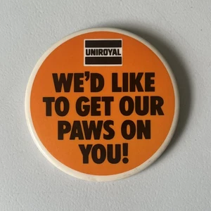 Uniroyal We’d Like To Get Our Paws On You Pinback Button 3" Vintage Car Tire Ad - Picture 1 of 2