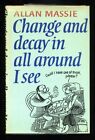 Allan Massie - Change and Decay in all Around I See; SIGNED 1st/1st