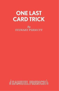 Stewart Permutt One Last Card Trick (Paperback) French's Acting Editions