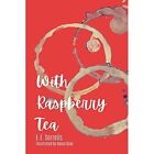 With Raspberry Tea by E E Sorrells (Paperback, 2021) - Paperback NEW E E Sorrell