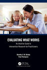 Evaluating What Works: An Intuitive Guide to Intervention Research for