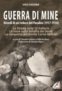 GUERRA DI MINE. RICORDI DI UN REDUCE DEL PASUBIO (1917-1918). LA STRADA DELLE - Foto 1 di 1