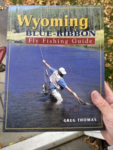 Wyoming Blue-Ribbon Fly Fishing Guide - Paperback By Thomas, Greg - GOOD - Picture 1 of 4