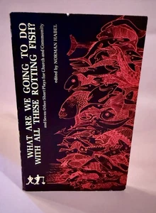 WHAT ARE WE GOING TO DO WITH ALL THESE ROTTING FISH AND By Norman C. Habel - Picture 1 of 8