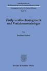 Zivilprozeßrechtsdogmatik Und Verfahrenssoziologie. Dissertationsschrift 1060