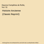 Oeuvres Compltes de Rollin, Vol. 10: Histoire Ancienne (Classic Reprint), Char