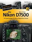 Die Nikon D7500 ~ Bjrn Thiele ~  9783864905506
