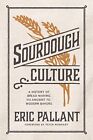 Sourdough Culture  A History of Bread Making from Ancient to Mode