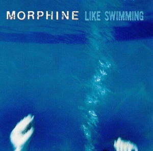 MORPHINE / LIKE SWIMMING - Picture 1 of 2
