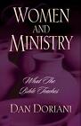 Women And Ministry: What The Bible Teaches By Daniel M. Doriani (English) Paperb