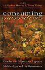 Consuming Narratives: Gender and Monstrous Appetites in the Middle Ages and the 