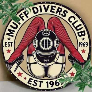 MUFF DIVERS CLUB "NEW & IMPROVED" DESIGN - 8" ROUND HILARIOUS NOVELTY SIGN - Picture 1 of 5