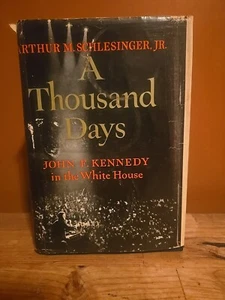 A Thousand Days John F Kennedy In The White House by Arthur M.Schlesinger Jr. - Foto 1 di 4