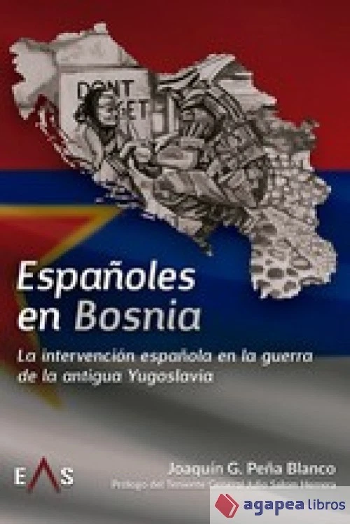 ESPAÑOLES EN BOSNIA: LA INTERVENCIÓN ESPAÑOLA EN LA GUERRA DE LA ANTIGUA YUGOSLA - Imagen 1 de 1