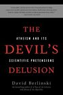 The Devil's Delusion: Atheism and its Scientifi... by Berlinski, David Paperback