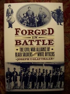 CIVIL WAR ALLIANCE OF BLACK SOLDIERS & WHITE OFFICERS -FORGED IN BATTLE - NEW - Foto 1 di 12