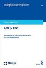 Afd & Fpo: Antisemitismus, Volkischer Nationali, Grigat Paperback*.