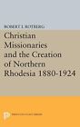 Les missionnaires chrétiens Robert I. Rotbe et la création du Nord (Livre de poche)