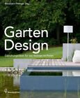 Garten Design - Gestaltungsideen fr das Wohnen im Freien Bernhard, Ecker und Da