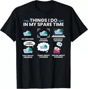 Things I Do In My Spare Time Funny Cruise Cruising Graphic Gift Unisex T-Shirt - Picture 1 of 3
