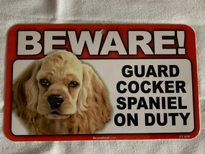 BEWARE GUARD DOG COCKER SPANIEL ON DUTY PLASTIC LAMINATED SIGN NEW - Picture 1 of 1