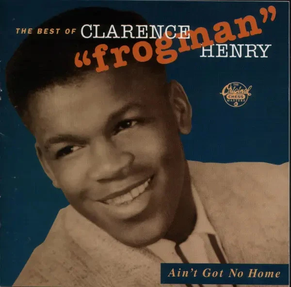 CD Clarence "Frogman" Henry The Best Of Clarence "Frogman" Henry • Aint Got No - Bild 1 von 1
