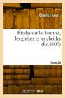 tudes Sur Les Fourmis, Les Gupes Et Les Abeilles. Tome 26: Du Corselet Et Histol