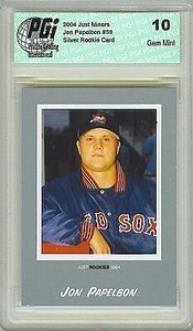JON PAPELBON 2004 Just Minors SILVER Rookie Card PGI 10