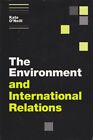 Kate O'Neill THE ENVIRONMENT AND INTERNATIONAL RELATIONS 1st Ed. SC Book