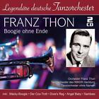 Franz Thon Boogie ohne Ende (Legendäre deutsche Tanzorchester) (CD)