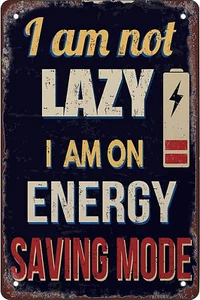 Old Look Tin Sign I Am Not Lazy I Am on Energy Saving Mode kitchen office work - Picture 1 of 7