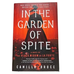 In the Garden of Spite : A Novel of the Black Widow of la Porte by Camilla Bruce - Picture 1 of 4
