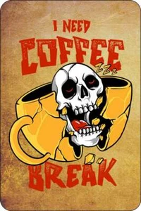 I NEED COFFEE BREAK sign Metal funny man cave home decor H280N - Picture 1 of 1