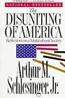 The Disuniting of America by Schlesinger, Arthur Meier, Jr.