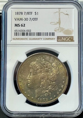 1878 7/8 TF VAM-30 7/0 TF NGC MS62  Morgan Silver Dollar Originally Wild Toning Cover