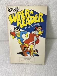 Your Child Can Be A Super Reader By Len Kusnetz & Learning House Paperback VTG - Picture 1 of 4