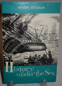History Under the Sea: A Handbook for Underwater Exploration by Mendel Peterson - Imagen 1 de 12