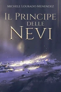 Il Principe delle Nevi di Michele Lourado Menendez, 2023, Youcanprint - Picture 1 of 1