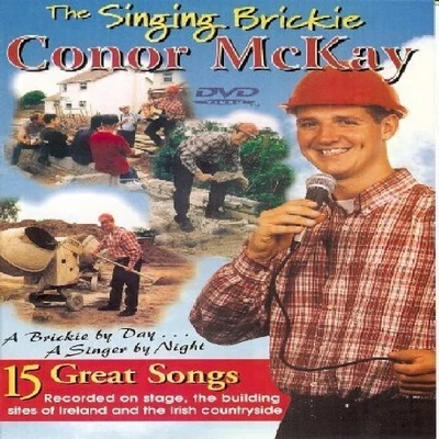 Conor Mckay - The Singing Brickie - 15 Great Songs (DVD) Conor Mckay - Image 1 of 2