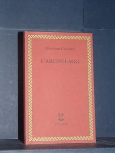 Massimo Cacciari - L'arcipelago - Adelphi, Saggi 22 / Nuova serie - 2005 - Foto 1 di 1