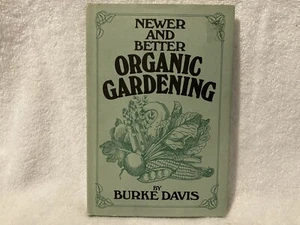 Newer & Better Organic Gardening 1976 Burke Davis - Picture 1 of 6