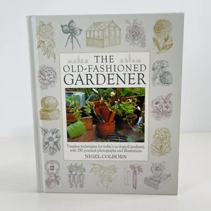 Old Fashioned Gardener by Nigel Colborn (English) Hardcover Book - Bild 1 von 15