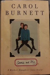 Carol Burnett SIGNED HC book Carrie & Me A Mother-Daughter Love Story AUTOGRAPH - Picture 1 of 5