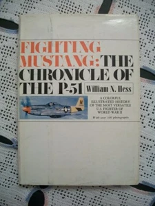 Fighting Mustang: The Chronicle of the P-51 (William N. Hess, 1970 1st Edition) - Picture 1 of 12