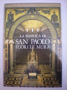 STORIA ARTE ROMA LA BASILICA DI SAN PAOLO FUORI LE MURA - Imagen 1 de 1