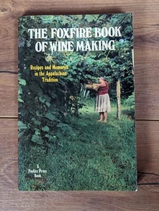 The Foxfire Book of Wine Making : Recipes and Memories in the Appalachian... - Picture 1 of 4