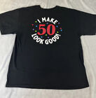 Alstyle black short sleeve I make 50 look good birthday tee shirt size XL