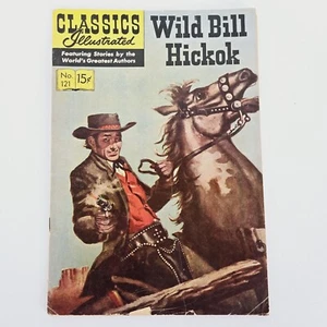 Classics Illustrated #121 Wild Bill Hickock Comic Book Golden Age 15c - Picture 1 of 7