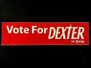 Dexter Bumper Sticker Showtime TV Series Vote For Dexter - Picture 1 of 4
