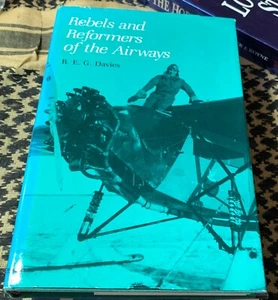 REBELS AND REFORMERS OF AIRWAYS By R. E. G. Davies - Picture 1 of 2